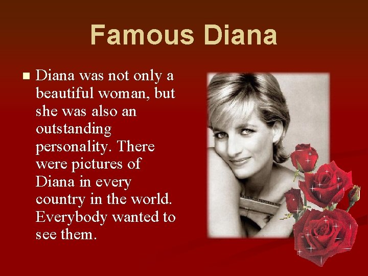 Famous Diana n Diana was not only a beautiful woman, but she was also