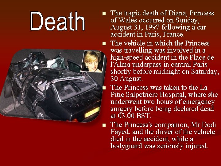 n n The tragic death of Diana, Princess of Wales occurred on Sunday, August