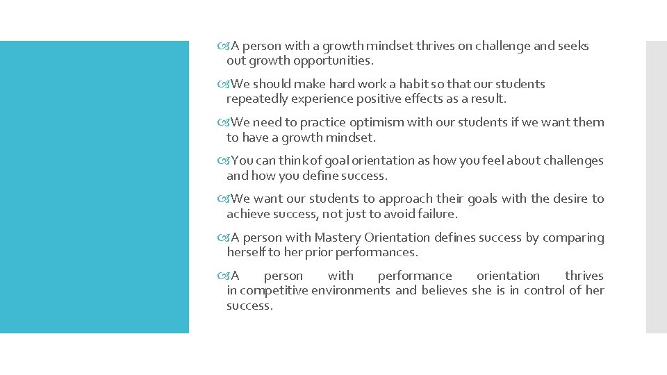 A person with a growth mindset thrives on challenge and seeks out growth A person with a growth mindset thrives on challenge and seeks out growth
