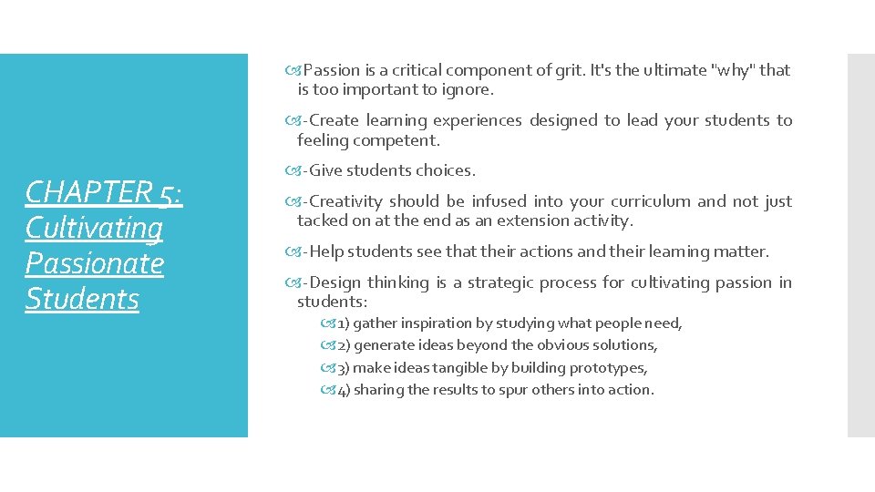 Passion is a critical component of grit. It's the ultimate "why" that is Passion is a critical component of grit. It's the ultimate "why" that is