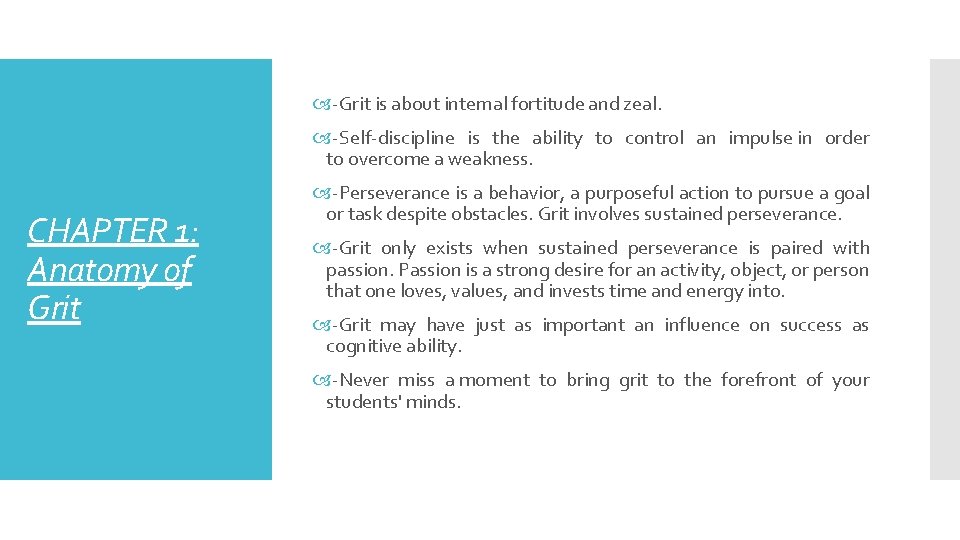 -Grit is about internal fortitude and zeal. -Self-discipline is the ability to control -Grit is about internal fortitude and zeal. -Self-discipline is the ability to control