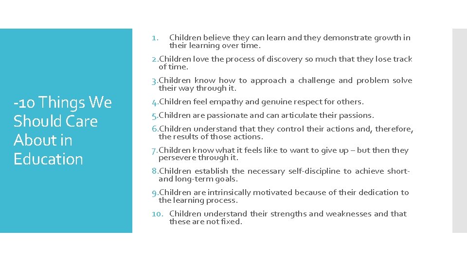 1. -10 Things We Should Care About in Education Children believe they can learn 1. -10 Things We Should Care About in Education Children believe they can learn
