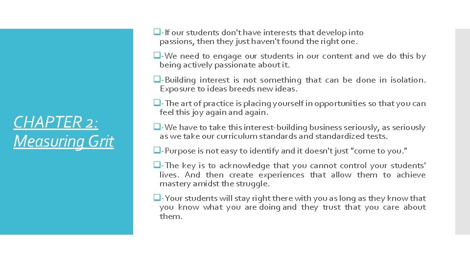 q-If our students don't have interests that develop into passions, then they just haven't q-If our students don't have interests that develop into passions, then they just haven't