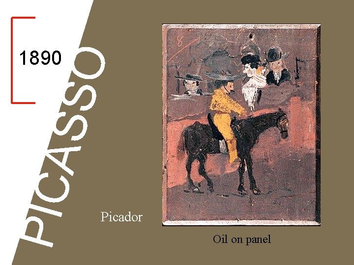 PICA SSO 1890 Picador Oil on panel 