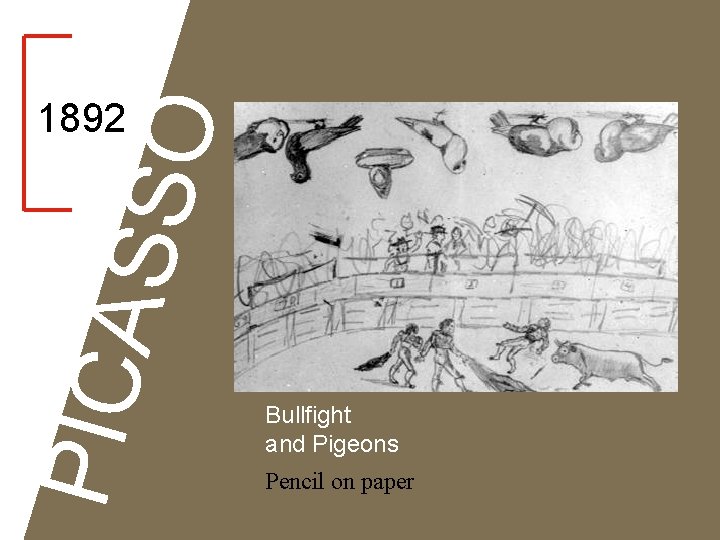 PICA SSO 1892 Bullfight and Pigeons Pencil on paper 