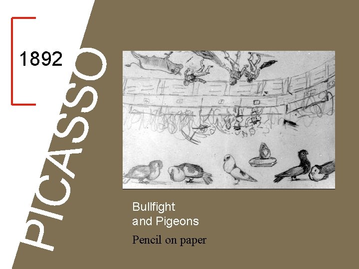 PICA SSO 1892 Bullfight and Pigeons Pencil on paper 