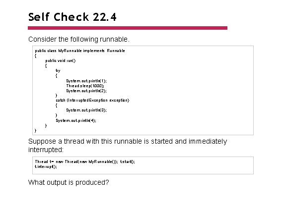 Self Check 22. 4 Consider the following runnable. public class My. Runnable implements Runnable Self Check 22. 4 Consider the following runnable. public class My. Runnable implements Runnable