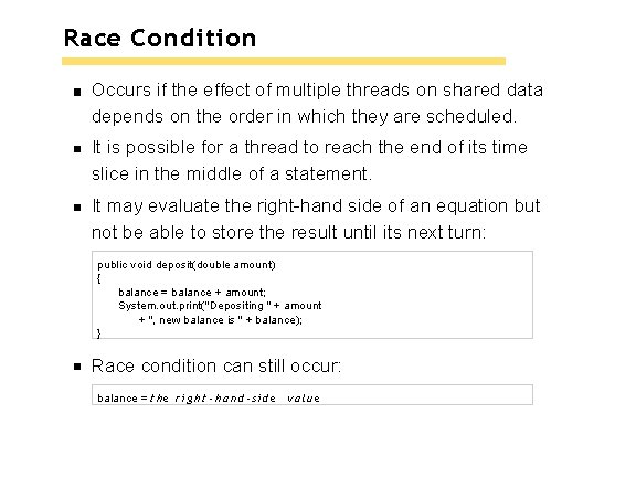 Race Condition Occurs if the effect of multiple threads on shared data depends on Race Condition Occurs if the effect of multiple threads on shared data depends on