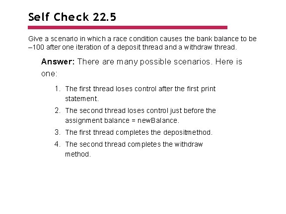 Self Check 22. 5 Give a scenario in which a race condition causes the Self Check 22. 5 Give a scenario in which a race condition causes the