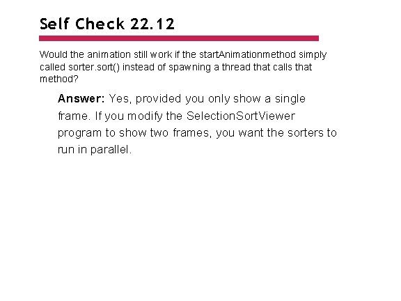 Self Check 22. 12 Would the animation still work if the start. Animationmethod simply Self Check 22. 12 Would the animation still work if the start. Animationmethod simply