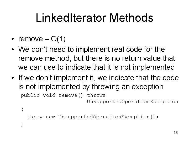 Linked. Iterator Methods • remove – O(1) • We don’t need to implement real