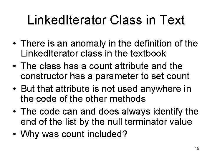 Linked. Iterator Class in Text • There is an anomaly in the definition of