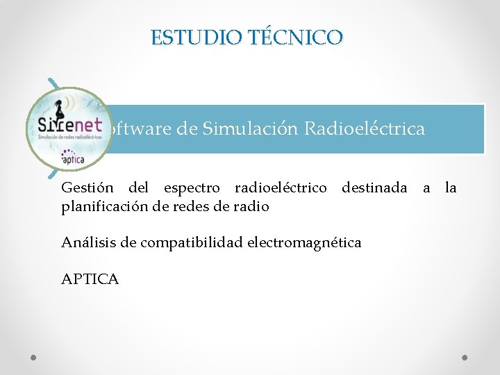 ESTUDIO TÉCNICO Software de Simulación Radioeléctrica Gestión del espectro radioeléctrico destinada a la planificación