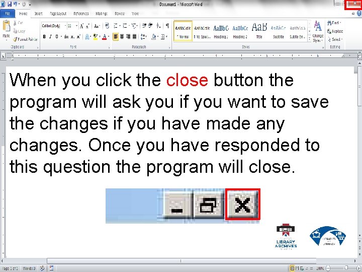 When you click the close button the program will ask you if you want