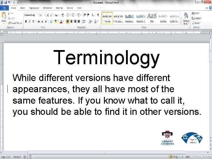 Terminology While different versions have different appearances, they all have most of the same