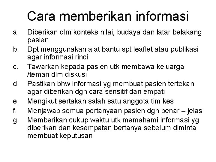 Cara memberikan informasi a. b. c. d. e. f. g. Diberikan dlm konteks nilai,