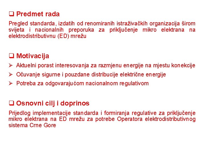 q Predmet rada Pregled standarda, izdatih od renomiranih istraživačkih organizacija širom svijeta i nacionalnih