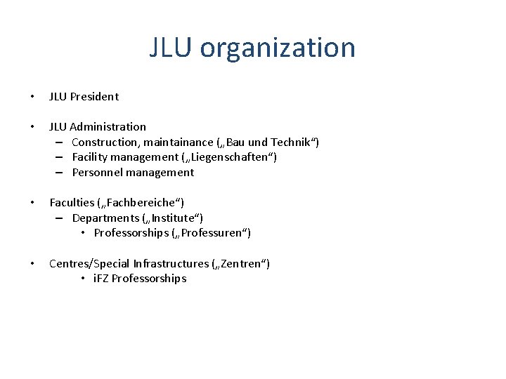 JLU organization • JLU President • JLU Administration – Construction, maintainance („Bau und Technik“)