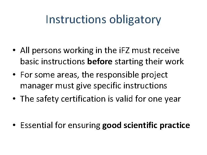 Instructions obligatory • All persons working in the i. FZ must receive basic instructions