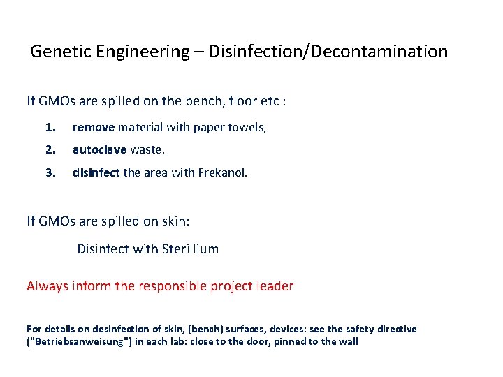 Genetic Engineering – Disinfection/Decontamination If GMOs are spilled on the bench, floor etc :