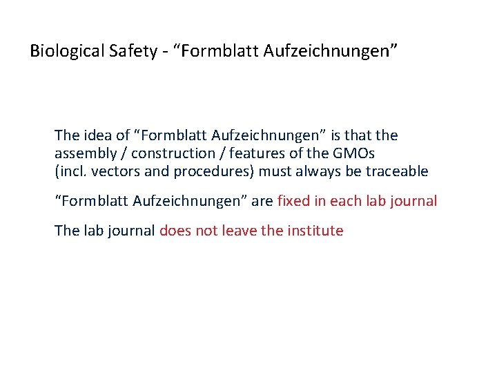 Biological Safety - “Formblatt Aufzeichnungen” The idea of “Formblatt Aufzeichnungen” is that the assembly