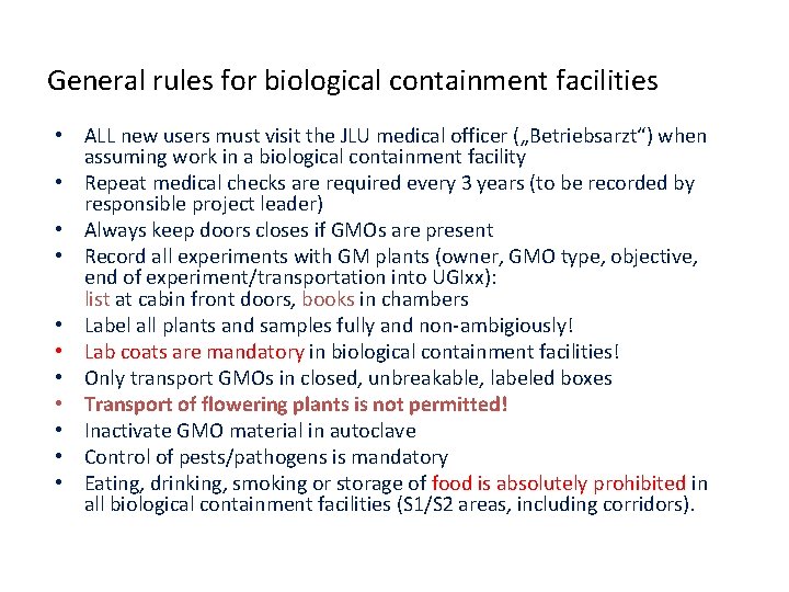 General rules for biological containment facilities • ALL new users must visit the JLU
