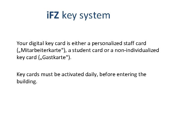 i. FZ key system Your digital key card is either a personalized staff card