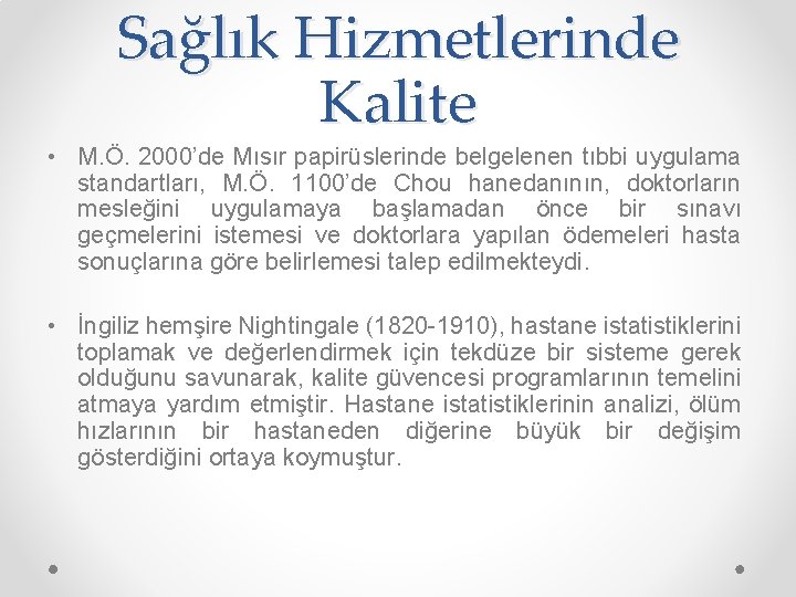 Sağlık Hizmetlerinde Kalite • M. Ö. 2000’de Mısır papirüslerinde belgelenen tıbbi uygulama standartları, M.