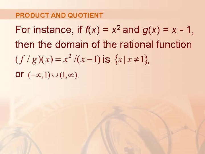 PRODUCT AND QUOTIENT For instance, if f(x) = x 2 and g(x) = x