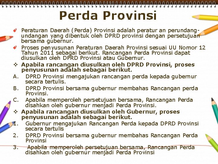 Perda Provinsi v A. B. C. v 1. 2. 3. Peraturan Daerah (Perda) Provinsi