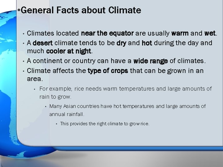  • General Facts about Climate • • Climates located near the equator are