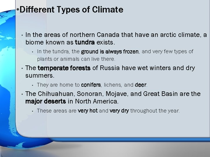  • Different Types of Climate • In the areas of northern Canada that