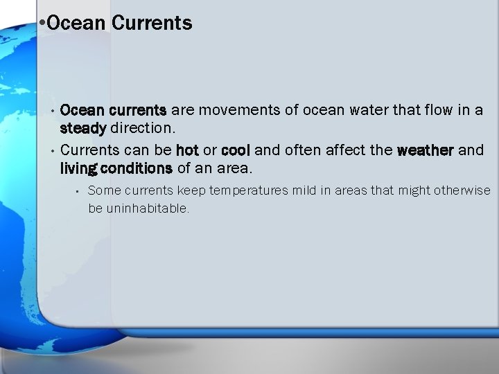  • Ocean Currents • • Ocean currents are movements of ocean water that