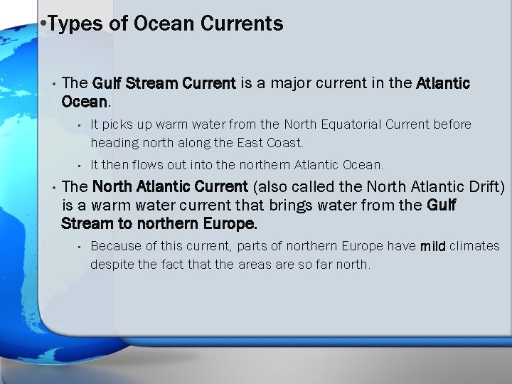 • Types of Ocean Currents • • The Gulf Stream Current is a