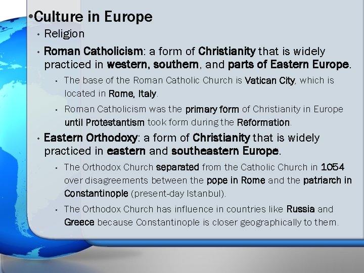  • Culture in Europe • • • Religion Roman Catholicism: a form of