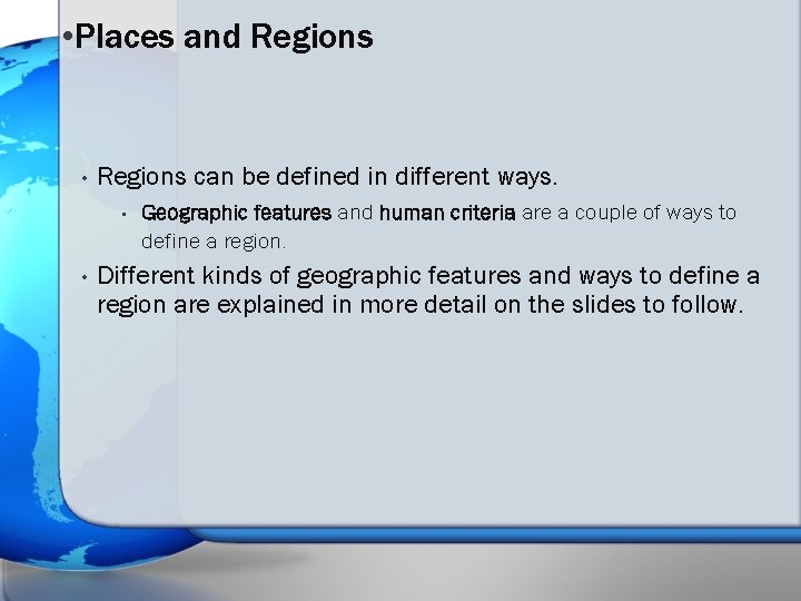  • Places and Regions • Regions can be defined in different ways. •