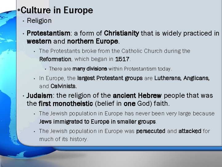  • Culture in Europe • Religion • Protestantism: a form of Christianity that