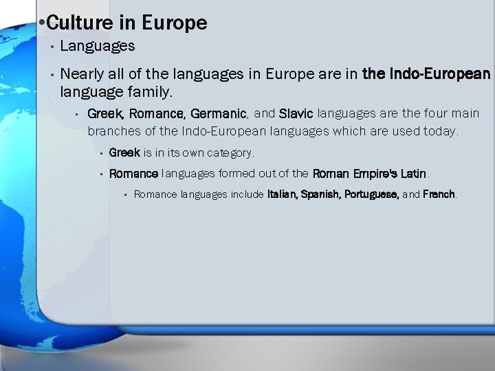  • Culture in Europe • Languages • Nearly all of the languages in