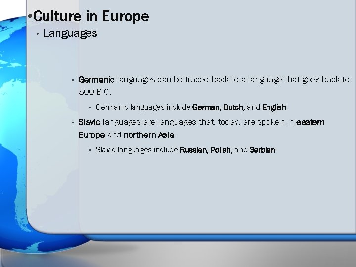  • Culture in Europe • Languages • Germanic languages can be traced back