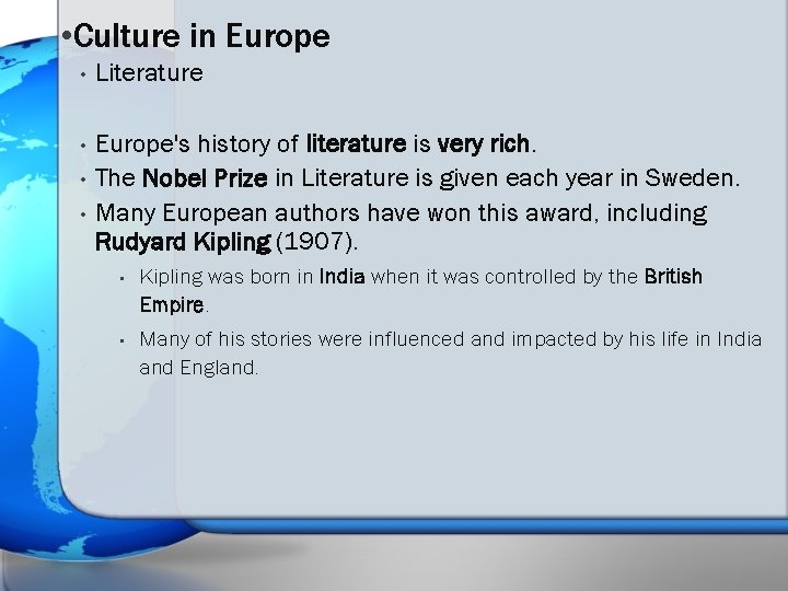  • Culture in Europe • Literature • Europe's history of literature is very