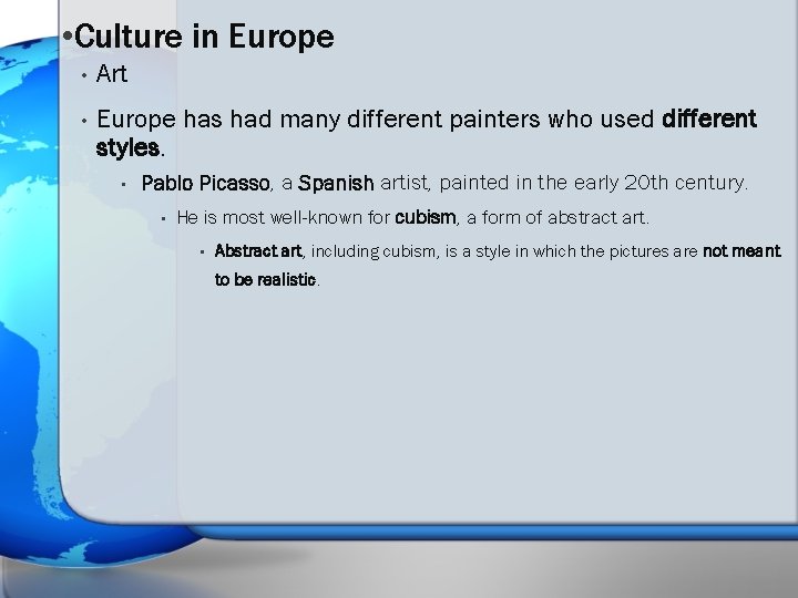  • Culture in Europe • Art • Europe has had many different painters