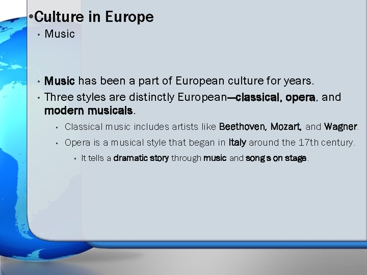  • Culture in Europe • Music has been a part of European culture