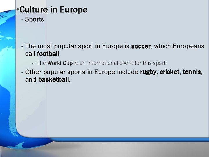  • Culture in Europe • Sports • The most popular sport in Europe