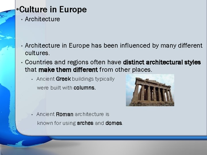 • Culture in Europe • Architecture in Europe has been influenced by many