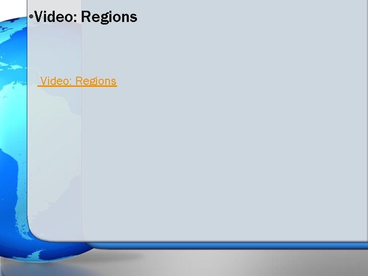  • Video: Regions 