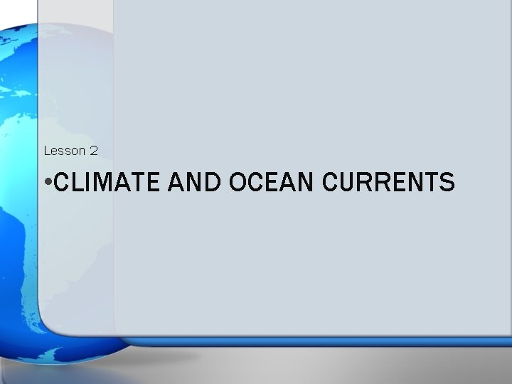 Lesson 2 • CLIMATE AND OCEAN CURRENTS 
