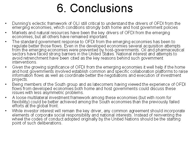 6. Conclusions • • Dunning’s eclectic framework of OLI still critical to understand the 6. Conclusions • • Dunning’s eclectic framework of OLI still critical to understand the