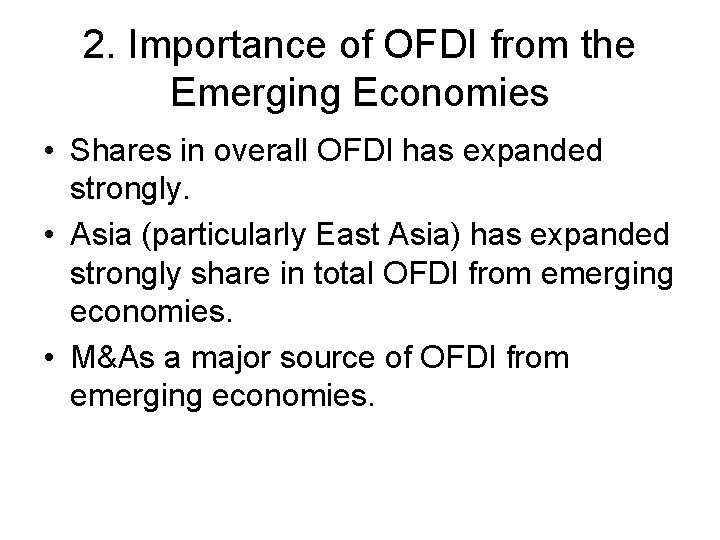 2. Importance of OFDI from the Emerging Economies • Shares in overall OFDI has 2. Importance of OFDI from the Emerging Economies • Shares in overall OFDI has