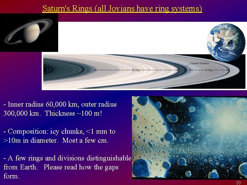 Saturn's Rings (all Jovians have ring systems) - Inner radius 60, 000 km, outer