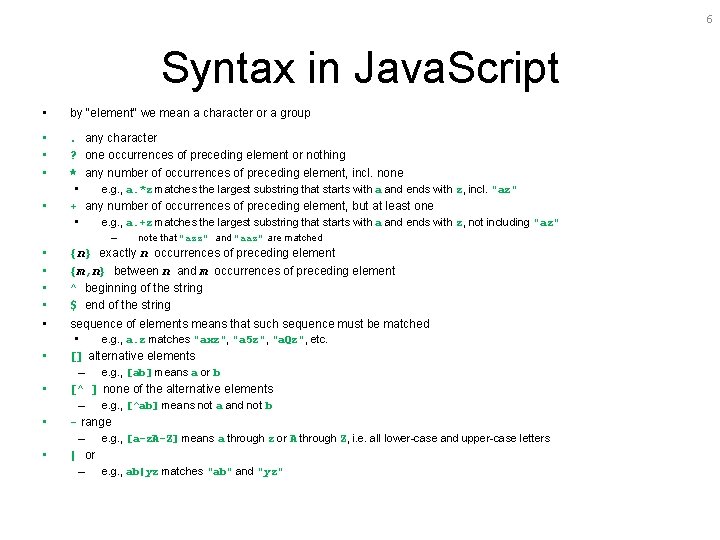 6 Syntax in Java. Script • by "element" we mean a character or a